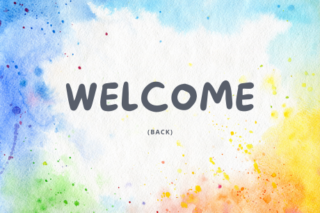 WELCOME (BACK)